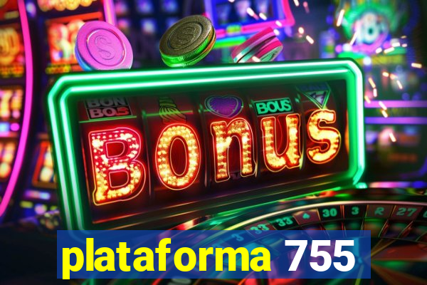 plataforma 755